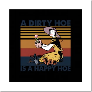 A Dirty Hoe Is A HapHoe Garden Posters and Art